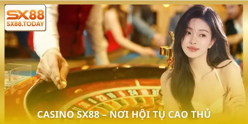 Casino SX88 – Sảnh Cược Dành Cho Người Chơi Chuyên Nghiệp - Zixon