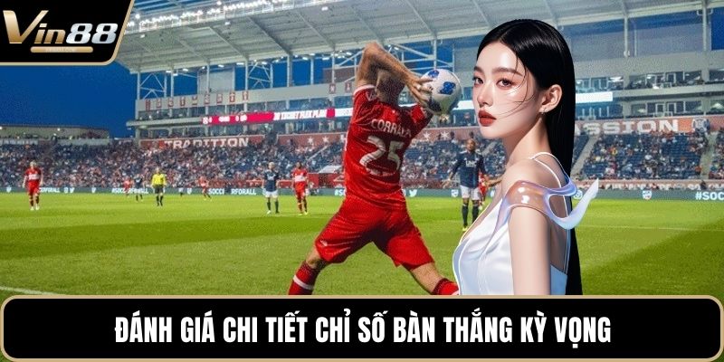 Cách Phân Tích Chỉ Số Đội Bóng Hiệu Quả Cho Hội Viên - Zixon