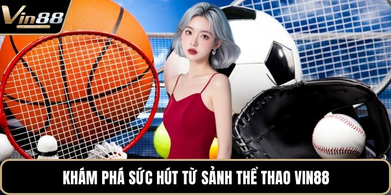 Thể Thao VIN88 - Điểm Đến Lý Tưởng Cho Đam Mê Bất Tận - Zixon