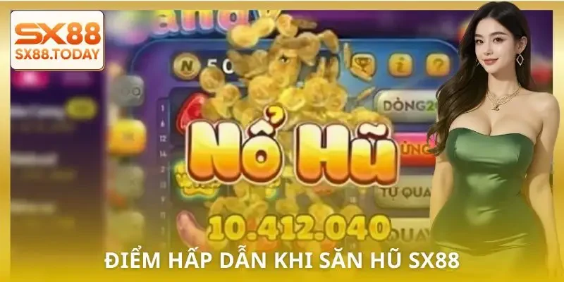 Bí Quyết Săn Hũ SX88 Hiệu Quả Nhất 2026 Cho Newbie - Zixon