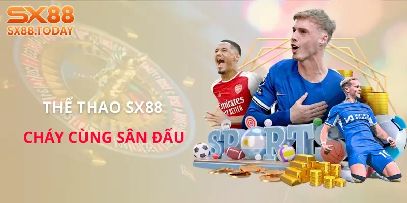 Thể Thao SX88 | Mở Kèo Sớm, Tỷ Lệ Cao Bất Ngờ, Bắt Nhịp Chắc - Zixon