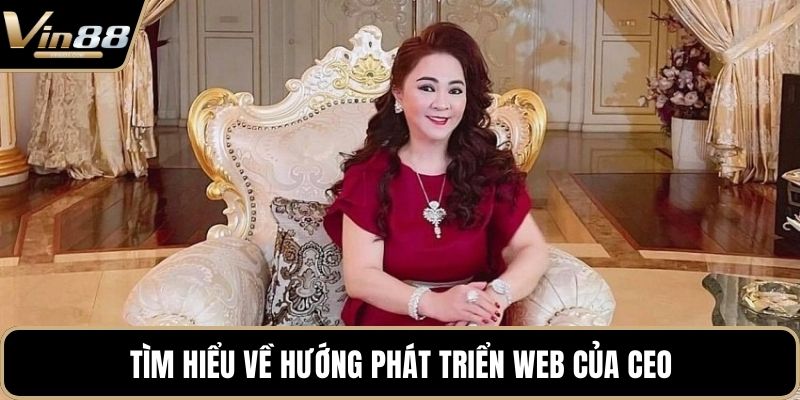 CEO Nguyễn Phương Hằng - Người Dẫn Dắt VIN88 Thành Công - Zixon