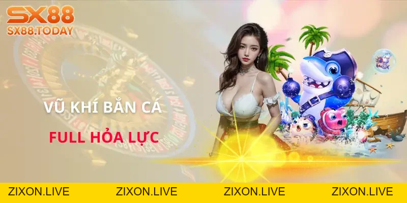 Bắn Cá SX88 | Săn Boss Nhanh, Gom Thưởng Khỏe Cho Hội Viên - Zixon