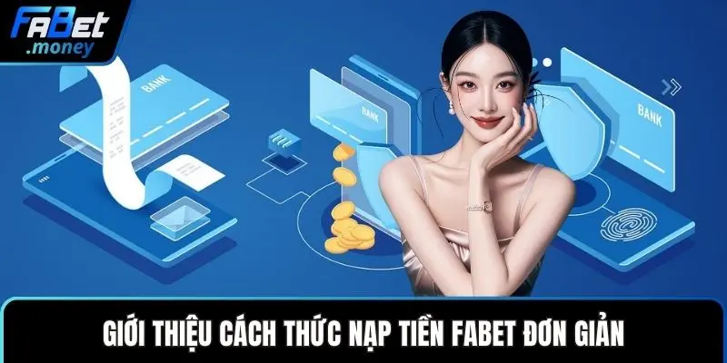 Nạp Tiền Fabet Hướng Dẫn Giao Dịch Nhanh Chóng An Toàn - Zixon