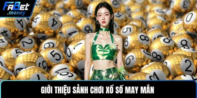 Xổ Số Fabet Và Những Sảnh Cược May Mắn Và Đỉnh Cao - Zixon