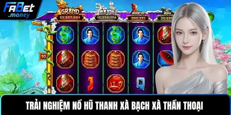 Thanh Xà Bạch Xà Fabet Và Những Vòng Quay Huyền Thoại - Zixon